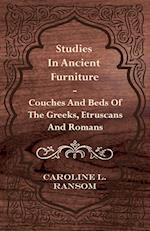 Studies in Ancient Furniture - Couches and Beds of the Greeks, Etruscans and Romans