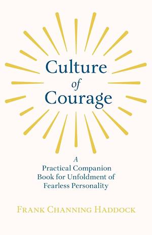 Culture of Courage - A Practical Companion Book for Unfoldment of Fearless Personality