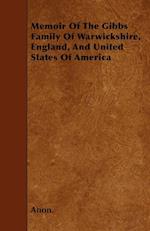 Memoir Of The Gibbs Family Of Warwickshire, England, And United States Of America