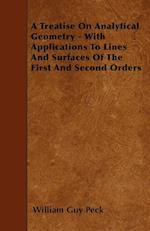 A Treatise On Analytical Geometry - With Applications To Lines And Surfaces Of The First And Second Orders
