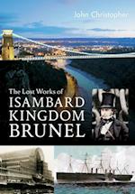 The Lost Works of Isambard Kingdom Brunel