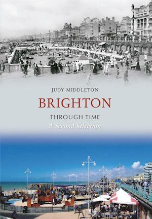 Brighton Through Time A Second Selection