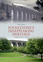 Folkestone's Disappearing Heritage Through Time