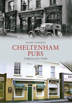 Cheltenham Pubs Through Time