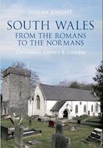 South Wales from the Romans to the Normans