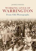Working Lives of Warrington From Old Photographs