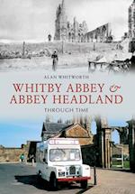 Whitby Abbey & Abbey Headland Through Time