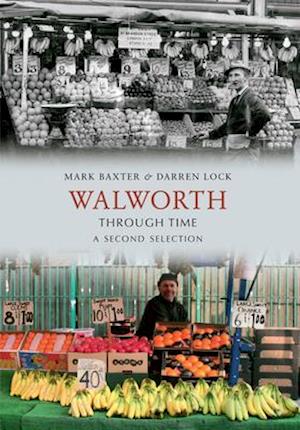 Walworth Through Time A Second Selection