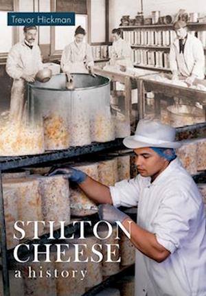 Stilton Cheese a History