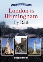 Great Railway Journeys - London to Birmingham by Rail