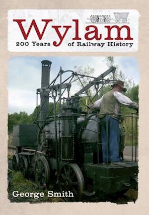 Wylam 200 Years of Railway History