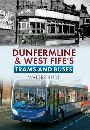 Dunfermline & West Fife's Trams & Buses