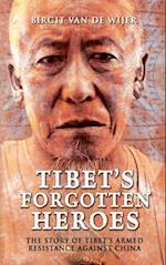 Tibet''s Forgotten Heroes