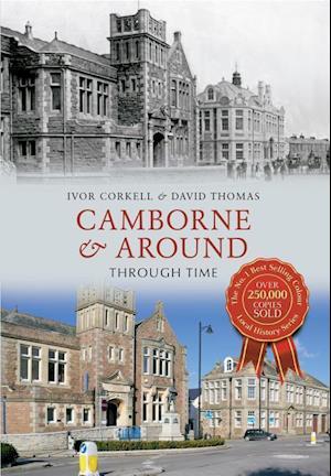 Camborne & Around Through Time