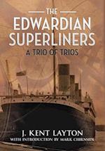 The Edwardian Superliners