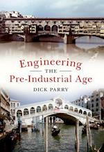 Engineering the Pre-Industrial Age