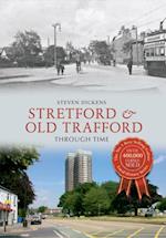 Stretford & Old Trafford Through Time