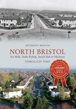 North Bristol Seamills, Stoke Bishop, Sneyd Park & Henleaze Through Time