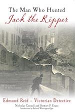 The Man Who Hunted Jack the Ripper