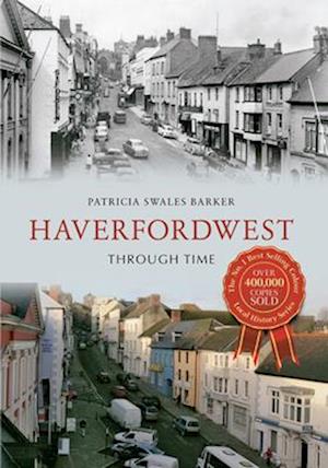 Haverfordwest Through Time