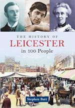 The History of Leicester in 100 People