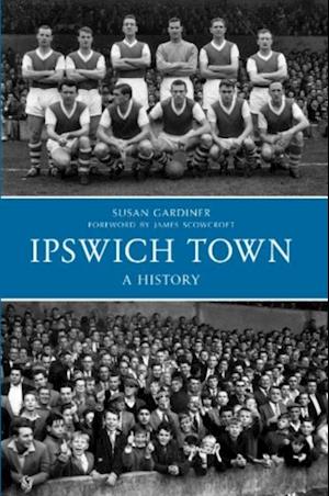 Ipswich Town A History