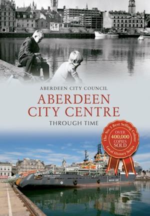 Aberdeen City Centre Through Time