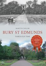 Bury St Edmunds Through Time