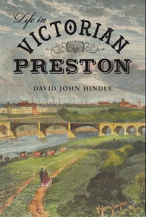 Life in Victorian Preston