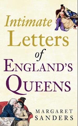 Intimate Letters of England's Queens