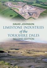 Limestone Industries of the Yorkshire Dales Second Edition