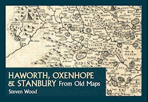 Haworth, Oxenhope & Stanbury From Old Maps