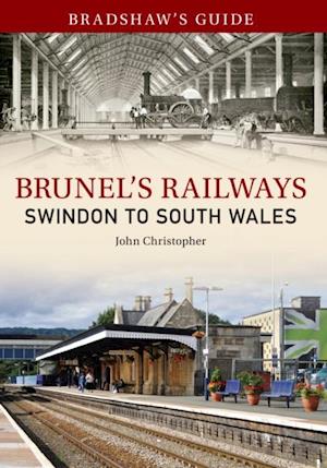 Bradshaw's Guide Brunel's Railways Swindon to South Wales