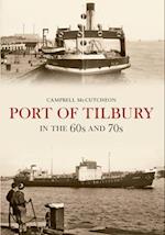 Port of Tilbury in the 60s and 70s