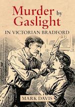Murder by Gaslight in Victorian Bradford