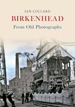 Birkenhead From Old Photographs