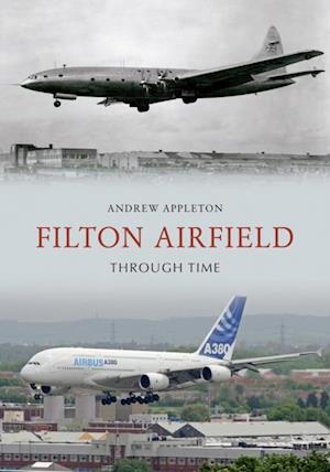 Filton Airfield Through Time