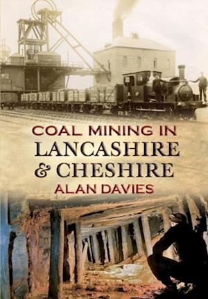 Coal Mining in Lancashire & Cheshire