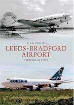 Leeds - Bradford Airport Through Time