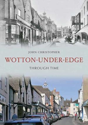 Wotton Under Edge Through Time