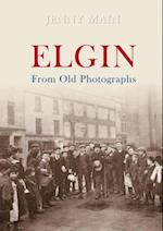 Elgin From Old Photographs