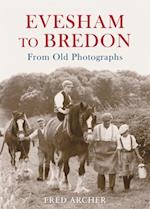 Evesham to Bredon From Old Photographs