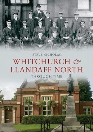 Whitchurch & Llandaff North Through Time