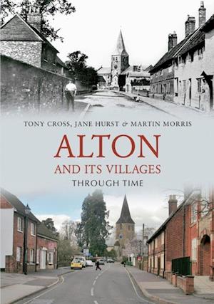 Alton and its Villages Through Time