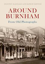 Around Burnham From Old Photographs