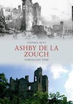 Ashby de la Zouch Through Time
