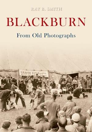 Blackburn From Old Photographs