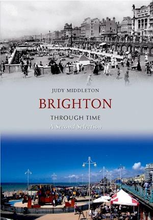 Brighton Through Time A Second Selection