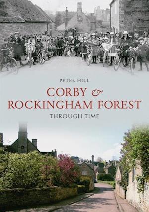 Corby & Rockingham Forest Through Time