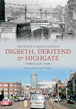 Digbeth, Deritend & Highgate Through Time